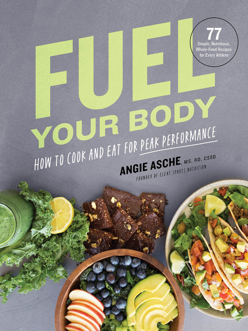 Title details for Fuel Your Body by Angie Asche MS RD CSSD - Available